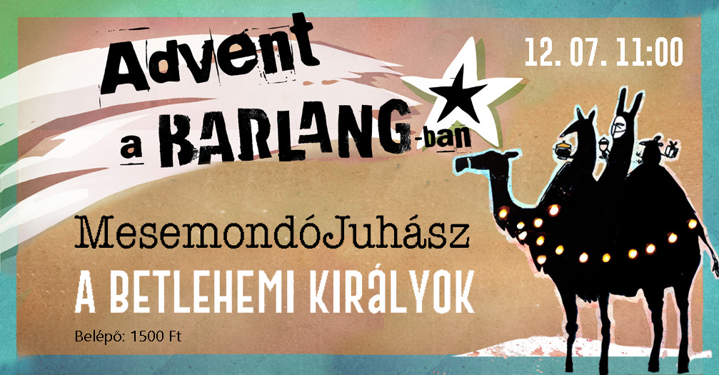 Kiemelt kép a Mesemondó Juhász // A betlehemi királyok meséje // I. Advent a Barlangban című eseményhez