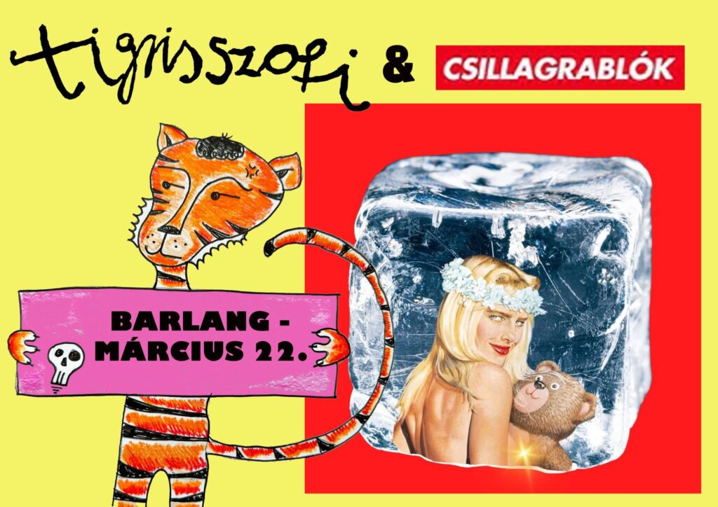 Kiemelt kép a tigris szofi és Csillagrablók koncert // Barlang című eseményhez