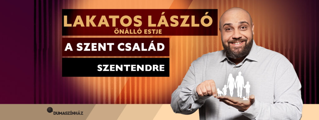 Kiemelt kép a A SZENT CSALÁD Lakatos László önálló estje című eseményhez