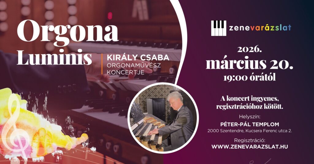 Kiemelt kép a ORGONA LUMINIS Király Csaba orgonaművész koncertje című eseményhez