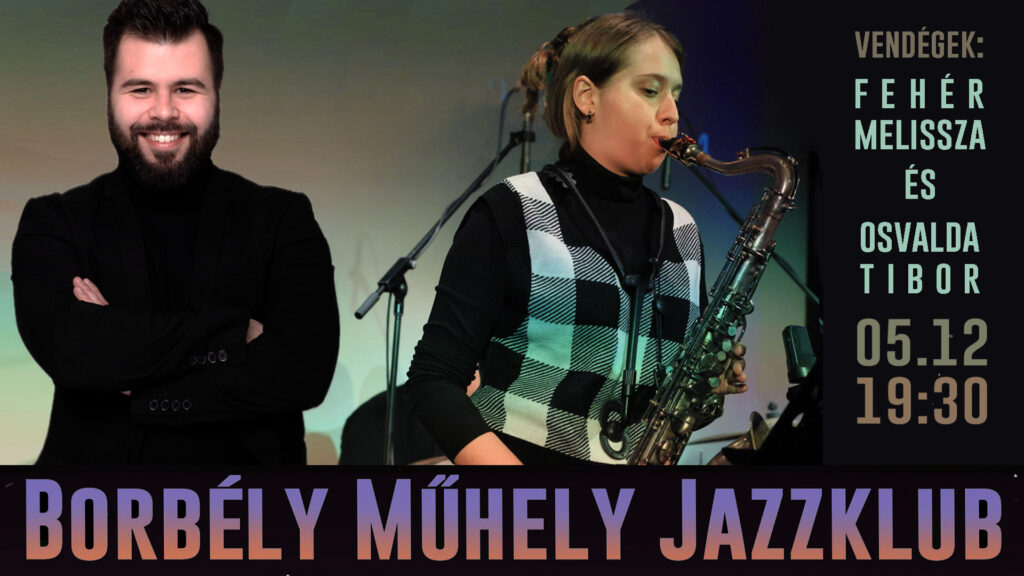 Kiemelt kép a Borbély Műhely jazzklub, vendég: Fehér Melissza, Osvalda Tibor (szaxofon) // Barlang kert című eseményhez