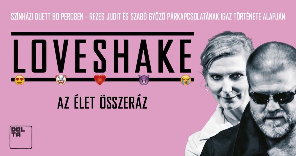 Kiemelt kép a LOVESHAKE színházi duett Rezes Judit és Szabó Győző párkapcsolatának igaz története alapján című eseményhez