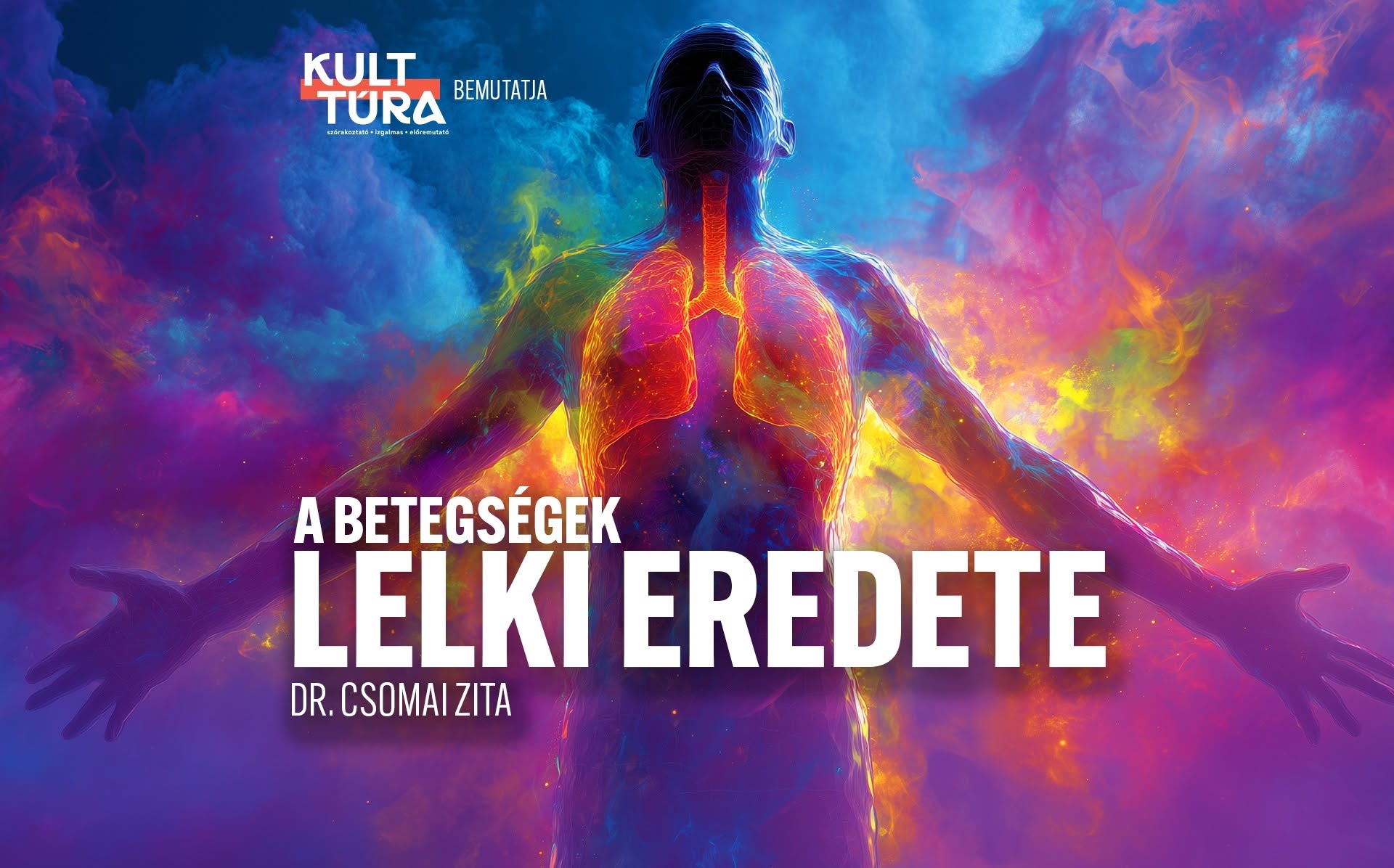 A BETEGSÉGEK LELKI EREDETE Dr. Csomai Zita előadása