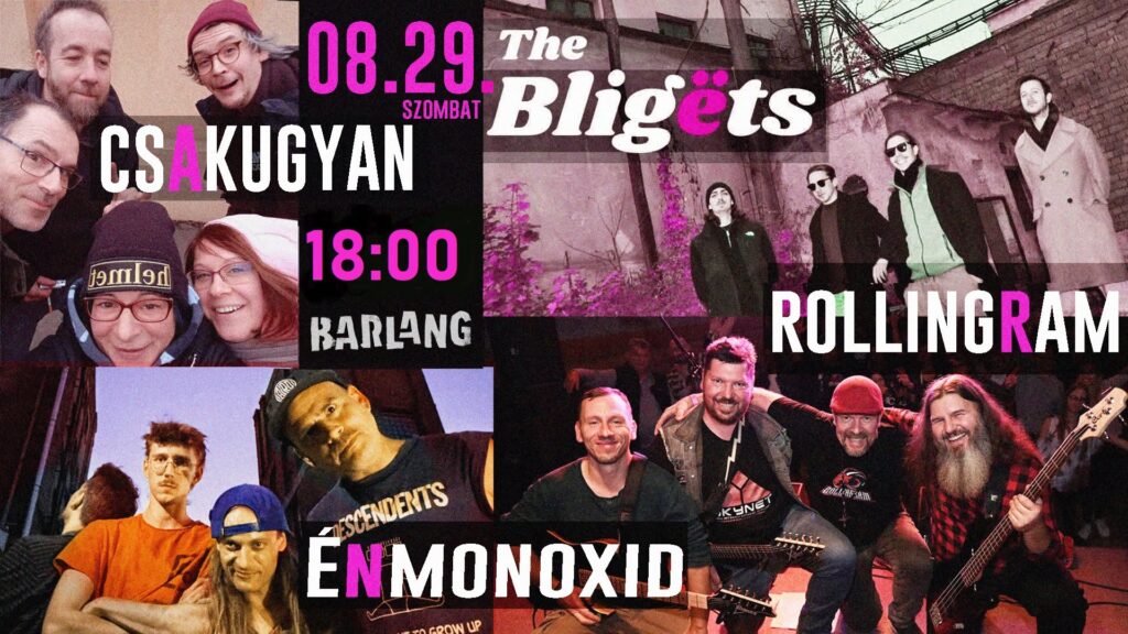 Kiemelt kép a Csakugyan, The Bligëts, Énmonoxid, Rollingram // Barlang kert című eseményhez